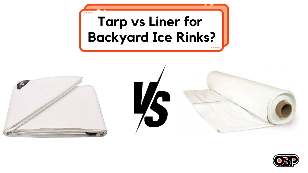 Tarp vs Liner for Backyard Ice Rinks